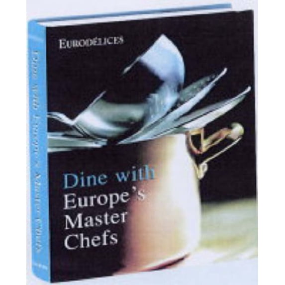 Pre-Owned Dine With Europe's Master Chefs (Hardcover) 3833111585 9783833111587