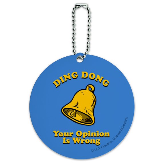 Ding Dong Your Opinion is Wrong Funny Humor Round Luggage ID Tag Card Suitcase Carry-On