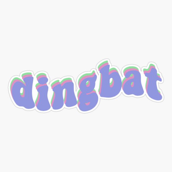 Dingbat Dance Reference Quote Inspired Sticker