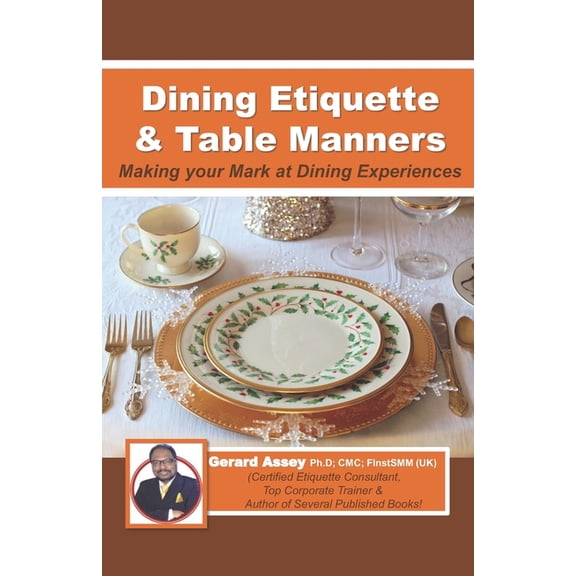 Dining Etiquette & Table Manners: Making your Mark at Dining Experiences, (Paperback)