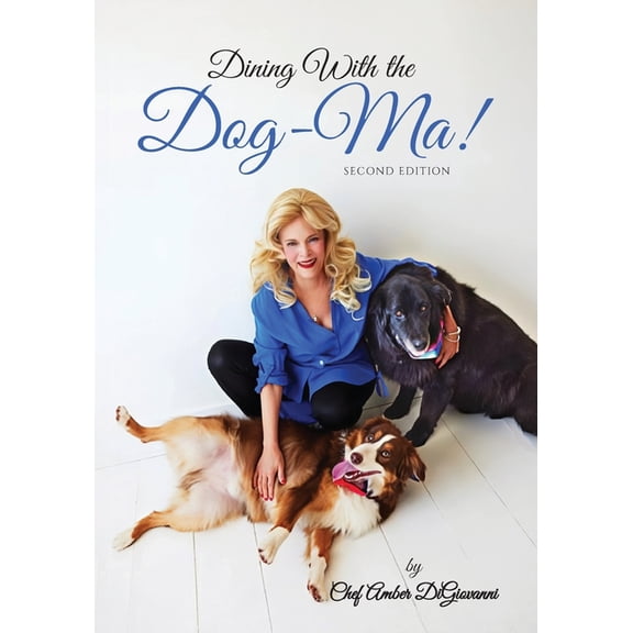 Dining With the Dog-Ma!, One woman. Two dogs. A thousand wounds and the meals that mended them all, (Paperback)