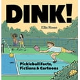 thumbnail image 1 of Pre-Owned Dink!: Pickleball Facts, Fictions & Cartoons (Hardcover) 1454947624 9781454947622, 1 of 1