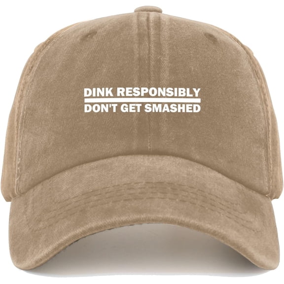 Dink Responsibly Don't GET Smashed Cap for Women Dad Hats