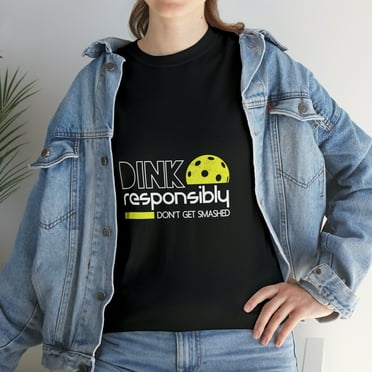 Dink Responsibly Funny Pickleball T-Shirt