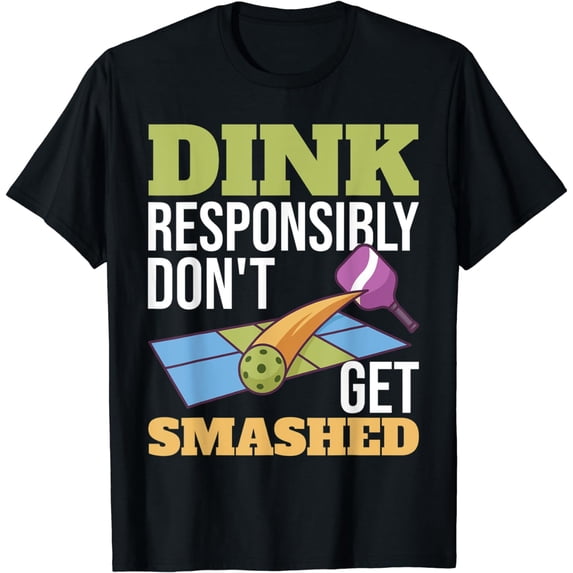 Dink Responsibly Pickleball T-Shirt