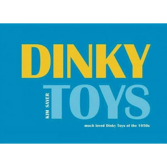 Dinky Toys : 'Much Loved' Dinky Toys of the 1950s