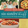 thumbnail image 1 of Pre-Owned Dinner Made Easy with Six Sisters' Stuff: Time-Saving Recipes for Busy Moms (Paperback) 1629722286 9781629722283, 1 of 1