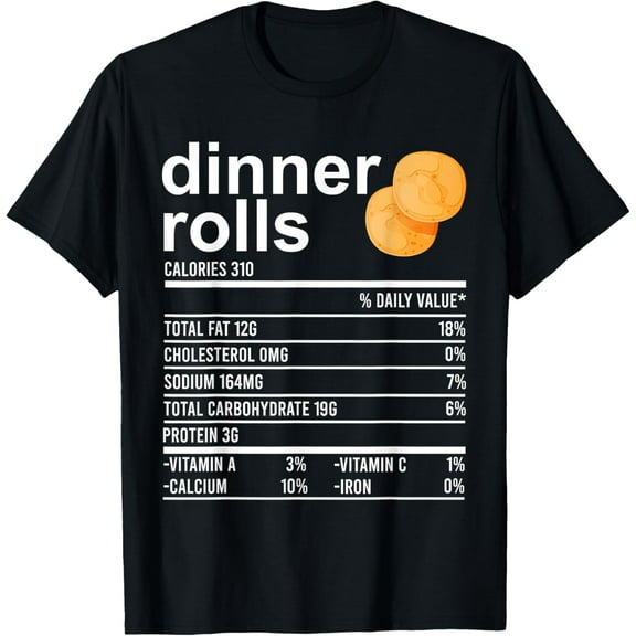 Dinner Rolls Nutrition Facts Apparel Funny Thanksgiving Food T-Shirt