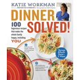 thumbnail image 1 of Pre-Owned Dinner Solved!: 100 Ingenious Recipes That Make the Whole Family Happy, Including You! (Paperback) 0761181873 9780761181873, 1 of 1