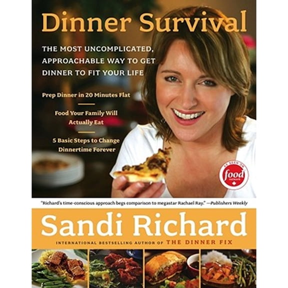Pre-Owned Dinner Survival: The Most Uncomplicated, Approachable Way to Get Dinner to Fit Your Life (Paperback) 1416543643 9781416543640