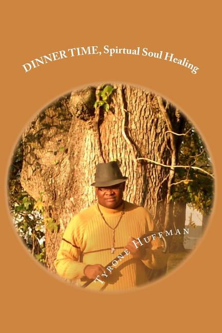 Dinner Time, Reedited: Spirtual Soul Healing