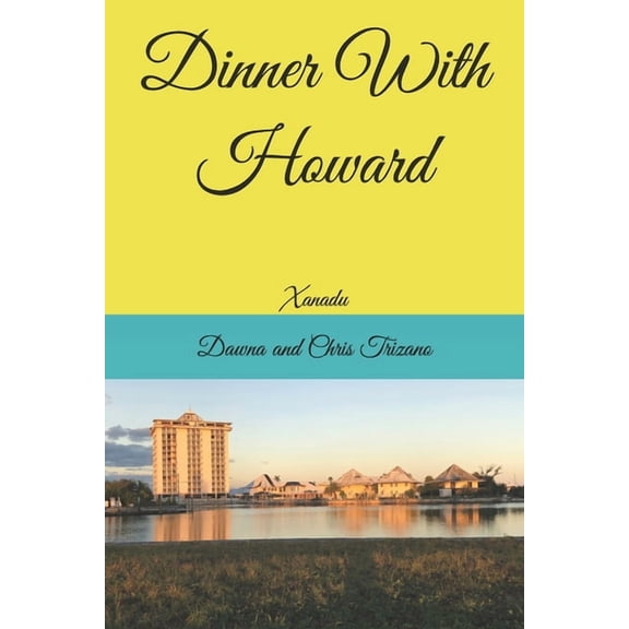 Dinner With Howard Paperback 1686154879 9781686154874 Dawna Trizano, Chris Trizano