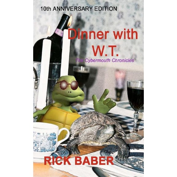 Dinner with WT - 10th Anniversary Edition: The Cybermouth Chronicles