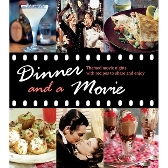 Pre-Owned Dinner and a Movie: Themed Movie Nights with Recipes to Share and Enjoy (Hardcover) 1849754411 9781849754415