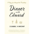 thumbnail image 1 of Pre-Owned Dinner With Edward: A Story of an Unexpected Friendship, 9781616204228, 1616204222, Hardcover,, 1 of 1