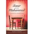 thumbnail image 1 of Pre-Owned Dinner with Muhammad: A Surprising Look at a Beautiful Friendship (Paperback) 1936487233 9781936487233, 1 of 1