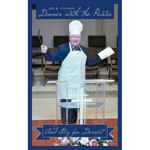 Dinner with the Pastor: And Stay for Dessert (Hardcover)