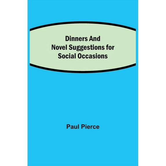 Dinners And Luncheons Novel Suggestions For Social Occasions, (Paperback)