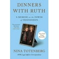 thumbnail image 1 of Dinners with Ruth: A Memoir on the Power of Friendships, (Paperback), 1 of 1