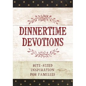 Dinnertime Devotions: For the Family