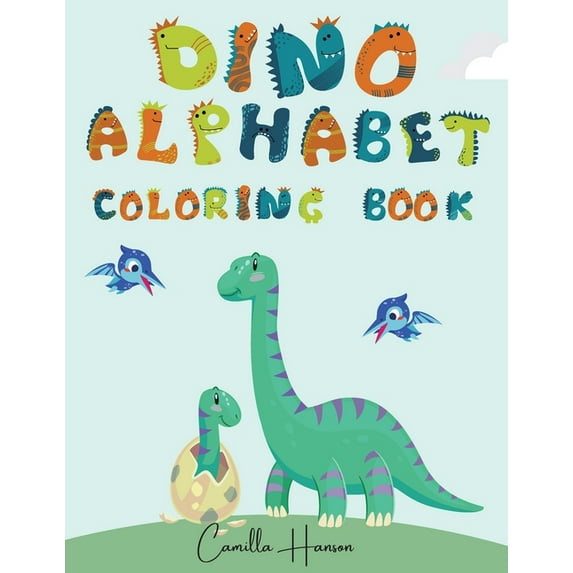 Dino Alphabet Coloring Book: Wonderful Dino ABC Coloring Book for Kids My First Alphabet Coloring Book with Dinosaurs Fu, (Paperback)