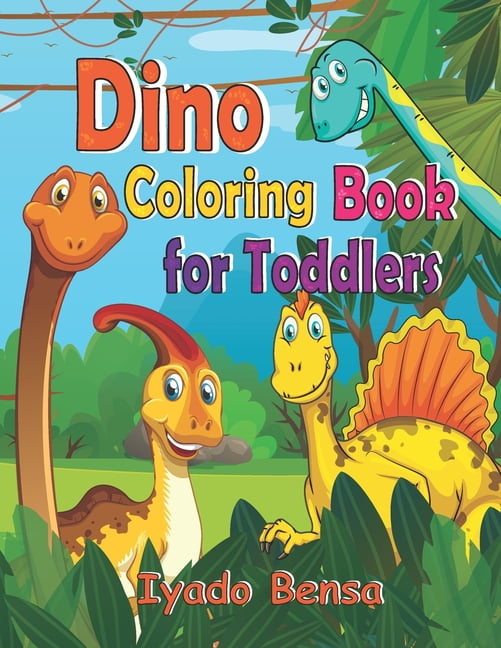 Dino Coloring Book For Toddlers: dinosaur coloring book for kids age 2 ...