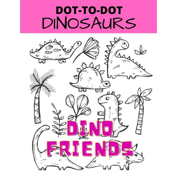Dino Friends: Dinosaur Activity Book for Dino Friends: Dot-to-Dot Dinosaurs: Activity Book For Kids, (Paperback)