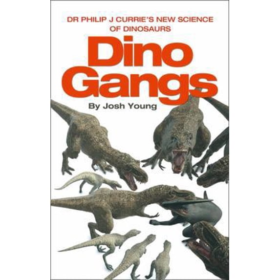Pre-Owned Dino Gangs: Dr. Philip J. Currie's New Science of Dinosaurs (Hardcover) 0007413394 9780007413393
