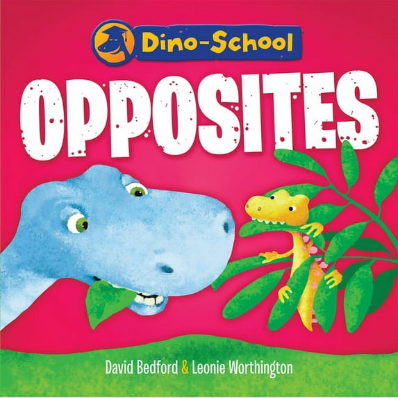Dino-School: Opposites (Board book)