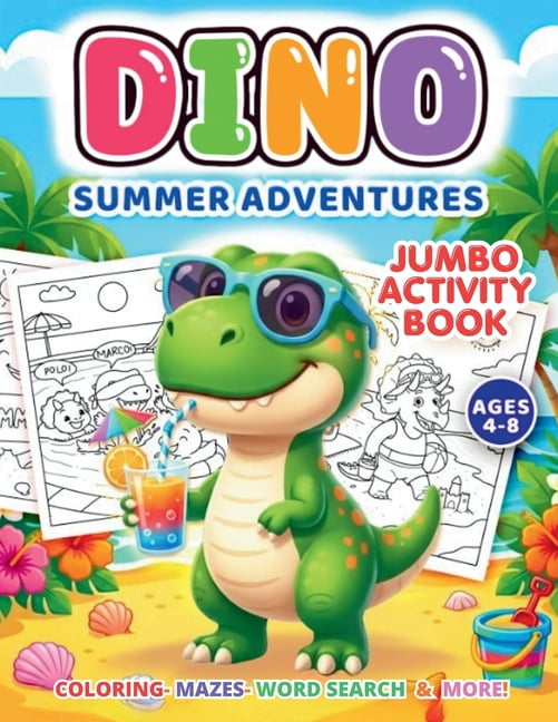 Dino-Summer Adventures: A Fun & Educational Dinosaur Activity Book-Featuring Custom Hand-Drawn Illustrations of Dinosaur, (Paperback)