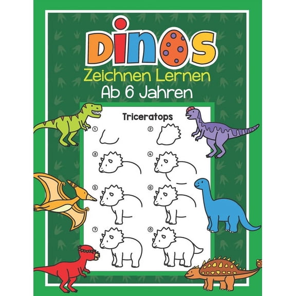 Dinos Zeichnen Lernen ab 6 Jahren: 40 Dinosaurier mit ganz einfachen Schritt fr Schritt Anleitungen nachzeichnen Tolles Malbuch fr Kinder, Dino Fans und Zeichenanfnger (Paperback)