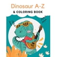 thumbnail image 1 of Dinosaur A-Z & Coloring Book: "Preschool Practice Handwriting. Learning and Trace Lettering Alphabet A-Z with Dinosaurs , (Paperback), 1 of 1