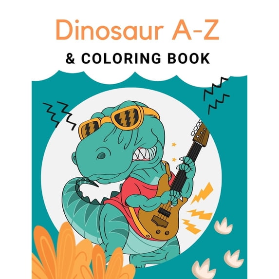 Dinosaur A-Z & Coloring Book: "Preschool Practice Handwriting. Learning and Trace Lettering Alphabet A-Z with Dinosaurs , (Paperback)