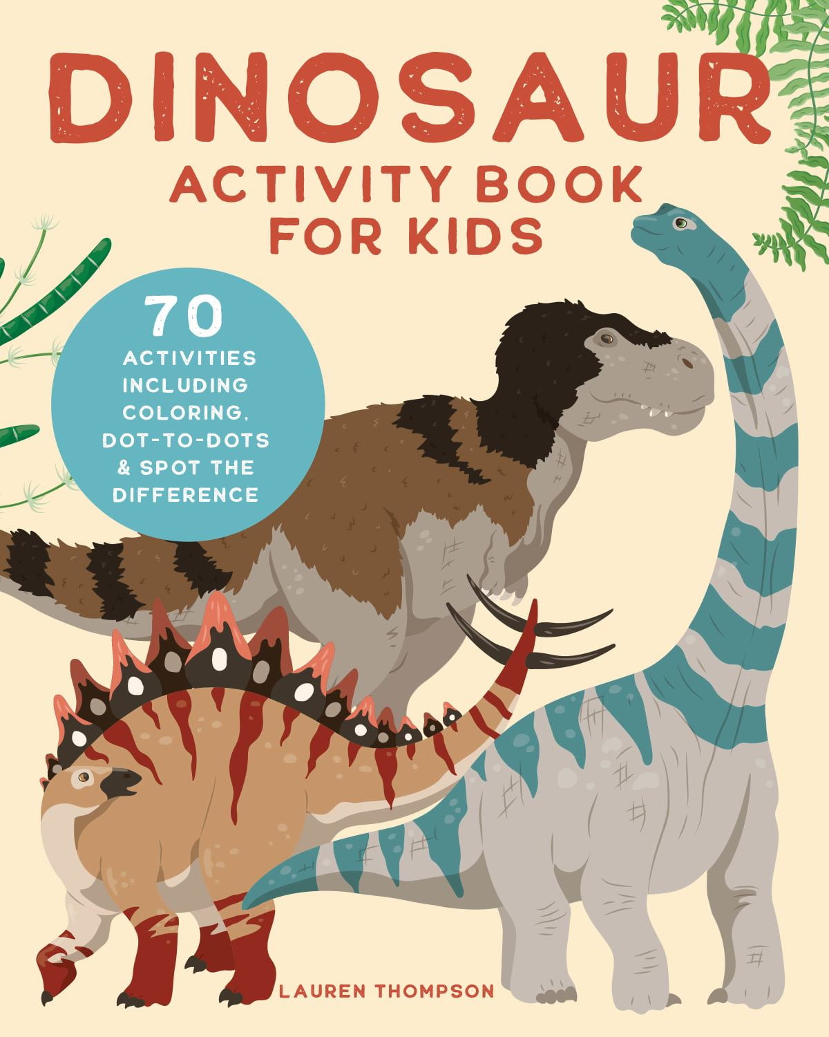 Lauren Thompson: Dinosaur Activity Book for Kids: 70 Activities ...