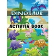 thumbnail image 1 of Dinosaur Activity Book for Kids: Ages 4-8 Workbook Including Coloring, Dot to Dot, Mazes, Word Search and More, (Hardcover), 1 of 1