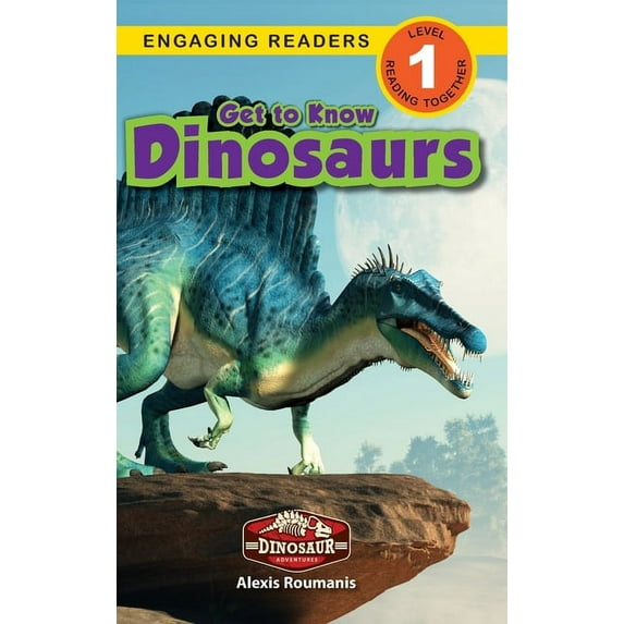 Dinosaur Adventures: Get to Know Dinosaurs : Dinosaur Adventures (Engaging Readers, Level 1) (Series #1) (Hardcover)