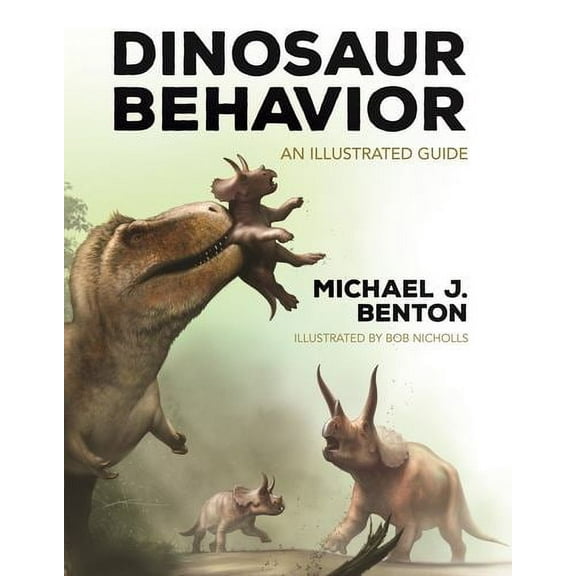 Dinosaur Behavior: An Illustrated Guide (Hardcover)