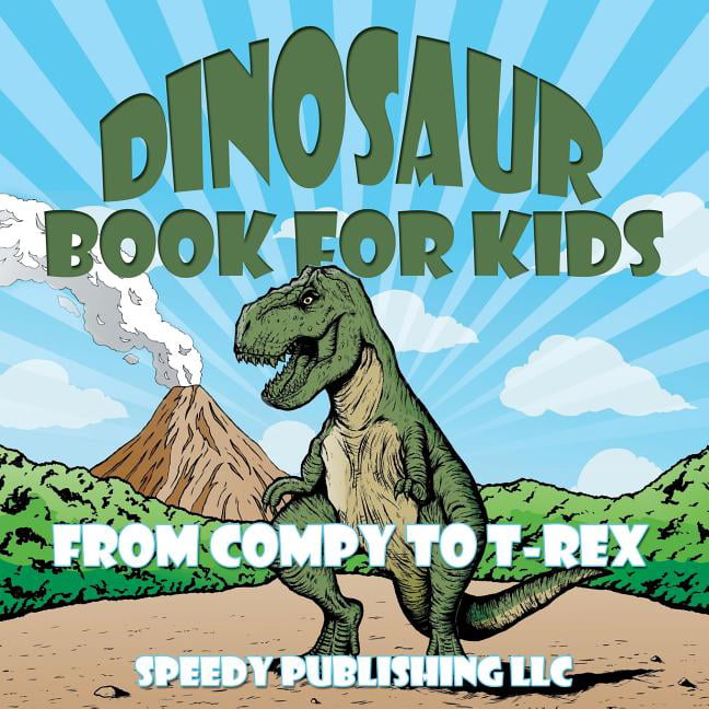 Dinosaur Book For Kids From Compy To T