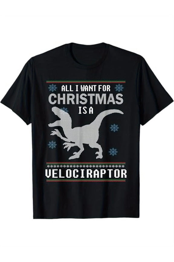 Dinosaur Christmas All I Want Is a Velociraptor Ugly Xmas T - Shirt for Men and Women, 100% Cotton, Gifts for Dinosaur Lovers, S - XXXL, Black