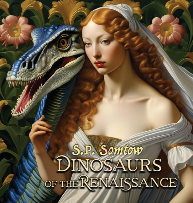 Dinosaur Classics Dinosaurs of the Renaissance: Great Masterpieces of Art for children, grownups, and dinosaurs, Book 6, (Hardcover)