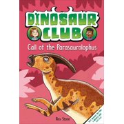 Dinosaur Club Dinosaur Club Call of the Parasaurolophus, Hardcover