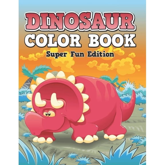 Dinosaur Color Book: Super Fun Edition, (Paperback)