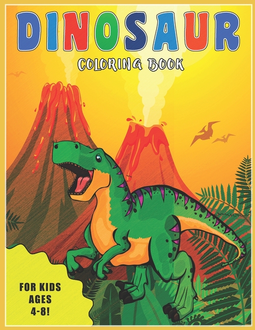 Dinosaur Coloring Book : For Kids 4 8 Drawing Books For Kids 6-8