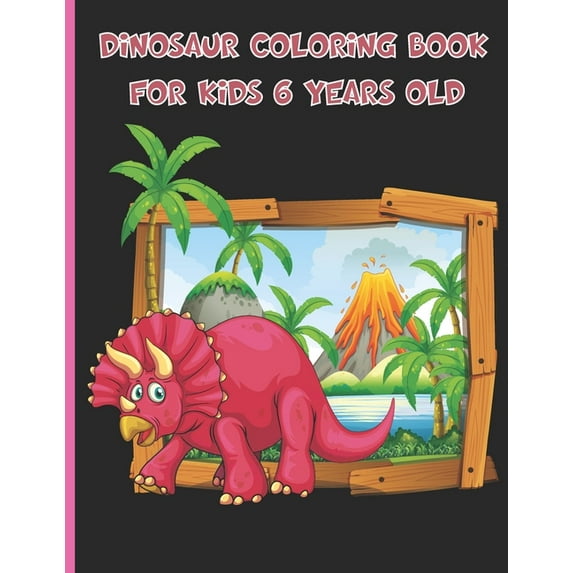 Dinosaur Coloring Book For Kids 6 Years Old: Unique Coloring Pages, Coloring Fun and Awesome Facts, Great Gift for Boys , (Paperback)