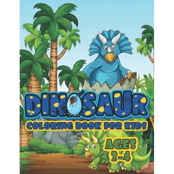Dinosaur Coloring Book For Kids Ages 2-4 : A Big Dinosaur Coloring Book For Toddlers and Preschoolers (Paperback)