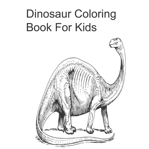 Dinosaur Coloring Book For Kids: Dinosaur coloring book for kids 4-8 years 52 page 8.5x11 coloring book, (Paperback)
