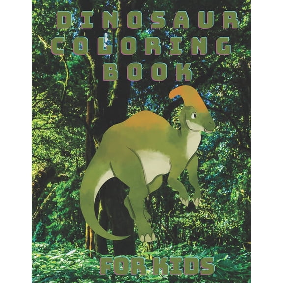 Dinosaur Coloring Book For Kids: : Great Gift For Boys & Girls (Paperback)