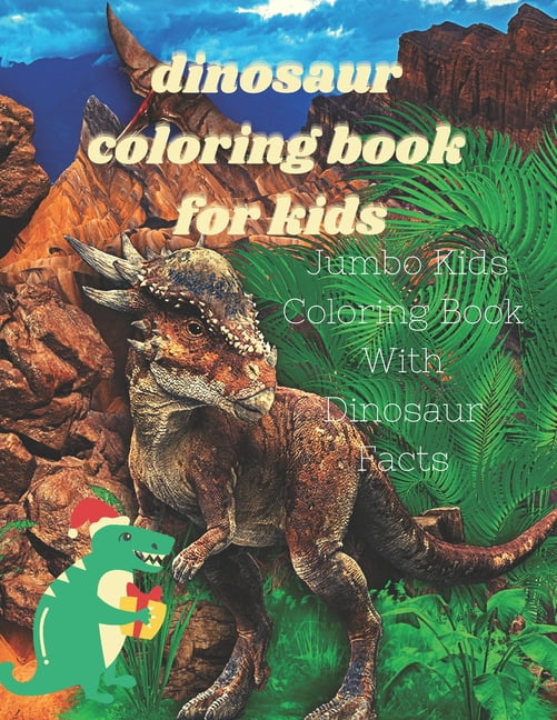 Dinosaur Coloring Book: Jumbo Kids Coloring Book With Dinosaur Facts ...