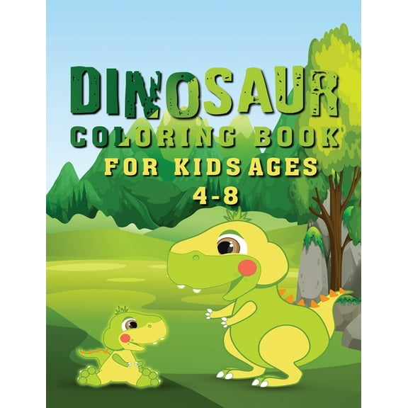 Dinosaur Coloring Book for Kids Ages 4-8: Dinosaur Coloring Book: For kids ages 4-8, 60 epic coloring pages of realistic dinosaurs, prehistoric scenes and cool graphics (Paperback)