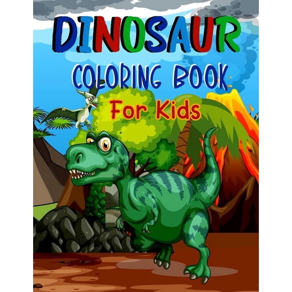 Dinosaur Coloring Book for Kids: Dinosaur Coloring Book for Kids, Great Gift for Boys & Girls, Boys, Girls, Toddlers, Preschoolers, Kids Ages 4-8 (Paperback)